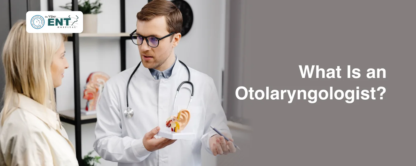 What Is an Otolaryngologist?